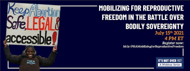 Mobilizing for Reproductive Freedom in the Battle Over Bodily Sovereignty on July 8 at 4pm ET