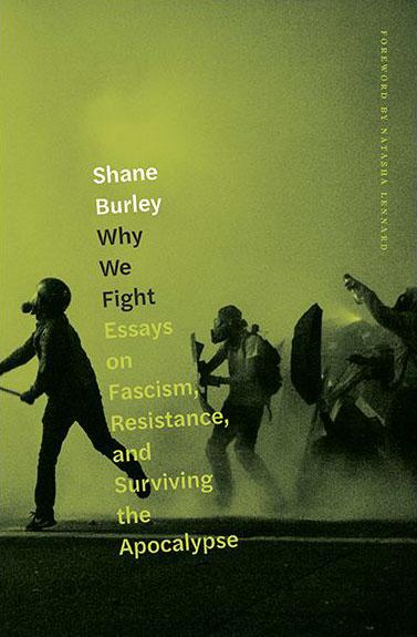 Cover of the book Why We Fight: Essays on Fascism, Resistance, and Surviving the Apocalypse