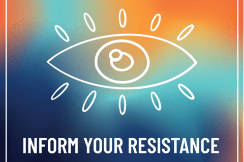 Inform Your Resistance