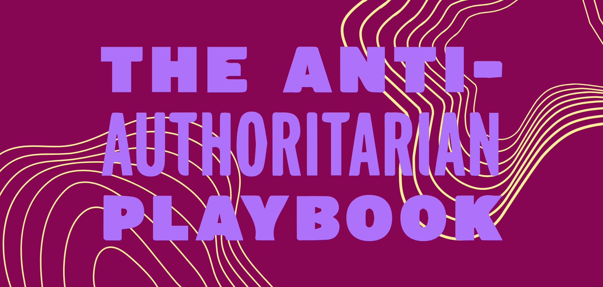 The Anti-Authoritarian Playbook