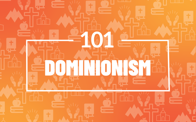 101: Dominionism